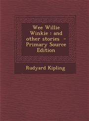 Wee Willie Winkie And Other Stories - Primary Source Edition,1287660819,9781287660811