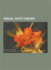 Visual Arts Theory Authenticity in Art, Classificatory Disputes about Art, Elements of Art, Formal Analysis, Golden Ratio, Headroom (Phot,1230490272,9781230490274