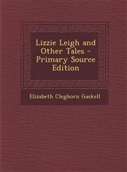 Lizzie Leigh and Other Tales,1289454515,9781289454517