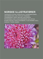 Norske Illustratorer Theodor Kittelsen, Svein Nyhus, Thorbjorn Egner, Odd Borretzen, Carl Frithjof Tidemand-Johannessen, Henry Imsland,1233368990,9781233368990