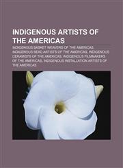 Indigenous artists of the Americas Indigenous basket weavers of the Americas, Indigenous bead artists of the Americas,1233298968,9781233298969