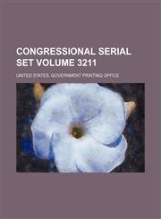 Congressional serial set Volume 3211,1130042561,9781130042566