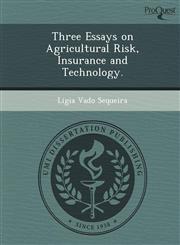 Three Essays on Agricultural Risk, Insurance and Technology.,1248950216,9781248950210