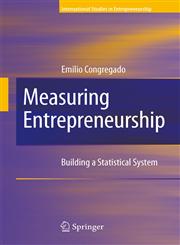 Measuring Entrepreneurship Building a Statistical System,0387722874,9780387722870