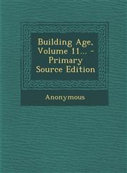 Building Age, Volume 11... - Primary Source Edition,1294871609,9781294871606