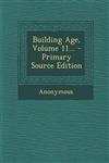 Building Age, Volume 11... - Primary Source Edition,1294871609,9781294871606