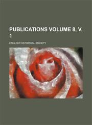 Publications Volume 8, v. 1,1236630866,9781236630865