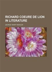 Richard Coeure de Lion in literature,115132518X,9781151325181