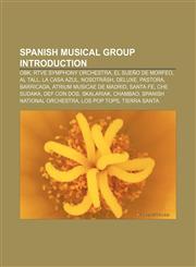 Spanish musical group Introduction OBK, RTVE Symphony Orchestra, El Sueño de Morfeo, Al Tall, La Casa Azul, Nosoträsh, Deluxe, Pastora,1157273025,9781157273028
