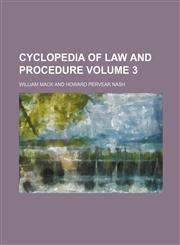 Cyclopedia of law and procedure Volume 3,1231051264,9781231051269