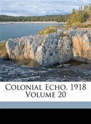 Colonial Echo, 1918 Volume 20,1173269800,9781173269807