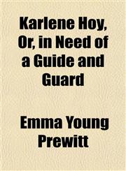 Karlene Hoy, Or, in Need of a Guide and Guard,1151479837,9781151479839