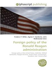 Foreign policy of the Ronald Reagan administration,6130256728,9786130256722