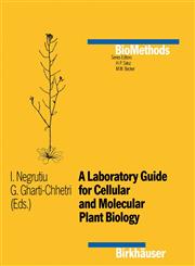 A Laboratory Guide for Cellular and Molecular Plant Biology,3764325429,9783764325428