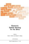 Electronic Spatial Sensing for the Blind Contributions from Perception, Rehabilitation, and Computer Vision,904818293X,9789048182930