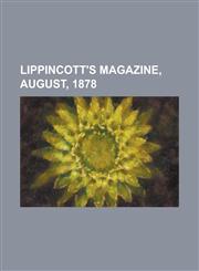 Lippincott's Magazine, Vol. 22, August, 1878,1153739216,9781153739214