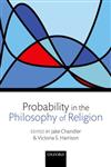 Probability in the Philosophy of Religion,0199604762,9780199604760