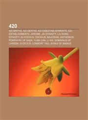 420 420 births, 420 deaths, 420 disestablishments, 420 establishments, Jerome, Jin Dynasty, Liu Song Dynasty, Glycerius, Orosius, Majorian,1157757464,9781157757467