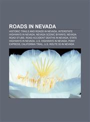 Roads in Nevada Historic trails and roads in Nevada, Interstate Highways in Nevada, Nevada Scenic Byways, Nevada road stubs,1157929087,9781157929086