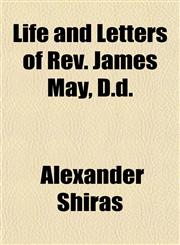 Life and Letters of Rev. James May, D.d.,1152380915,9781152380912