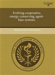 Evolving cooperative, energy-conserving, agent-base systems.,1243809051,9781243809056