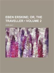 Eben Erskine (Volume 2); Or, the Traveller,1153968770,9781153968775