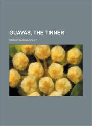 Guavas, the tinner,1150555491,9781150555497