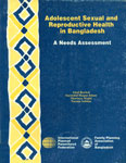 Adolescent Sexual and Reproductive Health in Bangladesh A Needs Assessment