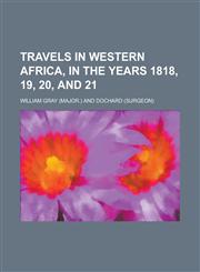 Travels in Western Africa, in the Years 1818, 19, 20, and 21,1236827392,9781236827395