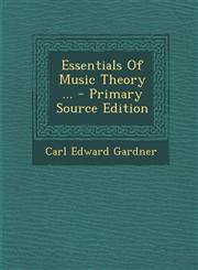 Essentials Of Music Theory ... - Primary Source Edition,1295067471,9781295067473