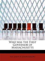 Who was the First Governor of Massachusetts,1241280533,9781241280536