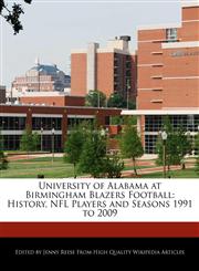 University of Alabama at Birmingham Blazers Football History, NFL Players and Seasons 1991 to 2009,1171146353,9781171146353