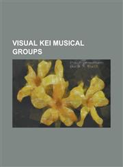 Visual Kei Musical Groups -Oz-, 12012, 9goats Black Out, Acid Black Cherry, Aion (Japanese Band), Alice Nine, Aliene Ma'riage, Anti Feminism, an,1230823050,9781230823058