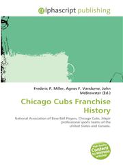 Chicago Cubs Franchise History,6135529366,9786135529364