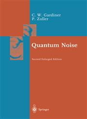 Quantum Noise A Handbook of Markovian and Non-Markovian Quantum Stochastic Methods With Applications to Quantum Optics,3540665714,9783540665717