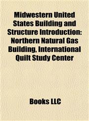 Midwestern United States Building and Structure Introduction Northern Natural Gas Building, International Quilt Study Center,1157069355,9781157069355