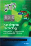 Nanoimprint Technology Nanotransfer for Thermoplastic and Photocurable Polymers,1118359836,9781118359839