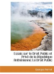 Essais sur le Droit Public et Privé de la République Anthénienne Le Droit Public,1115503499,9781115503495