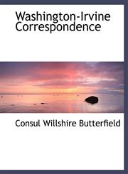 Washington-Irvine Correspondence,1117960307,9781117960302