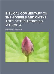 Biblical Commentary on the Gospels and on the Acts of the Apostles (Volume 3),1235605434,9781235605437