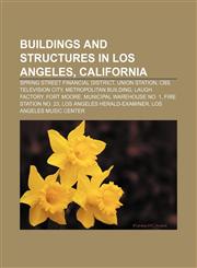 Buildings and Structures in Los Angeles, California Spring Street Financial District, Union Station, CBS Television City,1156875420,9781156875421