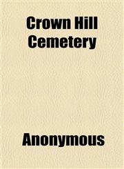 Crown Hill Cemetery,1152014331,9781152014336
