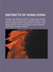 Districts of Hong Kong Central and Western District, Hong Kong, District councillors of Hong Kong, Eastern District, Hong Kong, Islands District, Kowloon City District, Kwai Tsing District, Kwun Tong District, North District, Hong Kong,1232557706,9781232557708