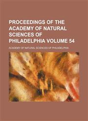 Proceedings of the Academy of Natural Sciences of Philadelphia Volume 54,1130333981,9781130333985