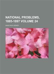 National problems, 1885-1897 Volume 24,1151029386,9781151029386