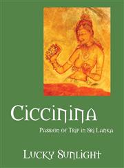 Ciccinina Passion of Trip in Sri Lanka,1478730811,9781478730811