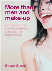 More Than Men and Make-Up Empowering you to Achieve Success & Happiness Illustrated Edition,1841127345,9781841127347