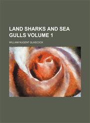 Land sharks and sea gulls Volume 1,1152993682,9781152993686