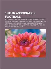 1988 in association football Football at the 1988 Summer Olympics - Men's team squads, 1988-89 in English football,1157664954,9781157664956