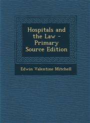 Hospitals and the Law - Primary Source Edition,1287966632,9781287966630